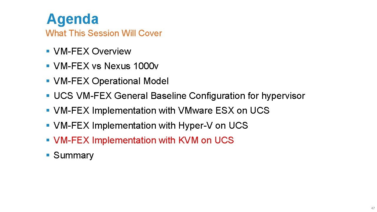 Agenda What This Session Will Cover § VM-FEX Overview § VM-FEX vs Nexus 1000
