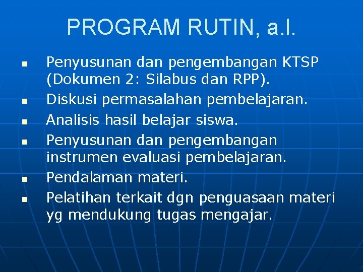 PROGRAM RUTIN, a. l. n n n Penyusunan dan pengembangan KTSP (Dokumen 2: Silabus