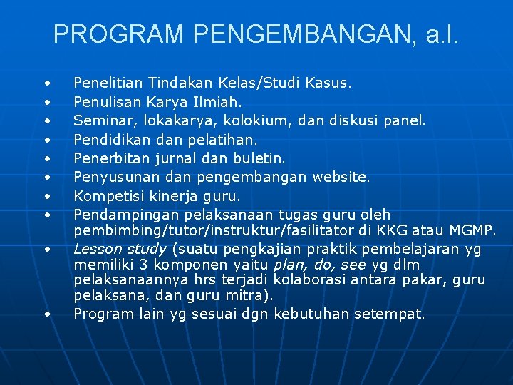 PROGRAM PENGEMBANGAN, a. l. • • • Penelitian Tindakan Kelas/Studi Kasus. Penulisan Karya Ilmiah.