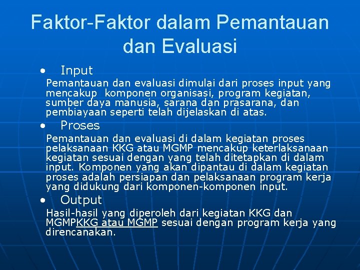 Faktor-Faktor dalam Pemantauan dan Evaluasi • Input • Proses • Output Pemantauan dan evaluasi