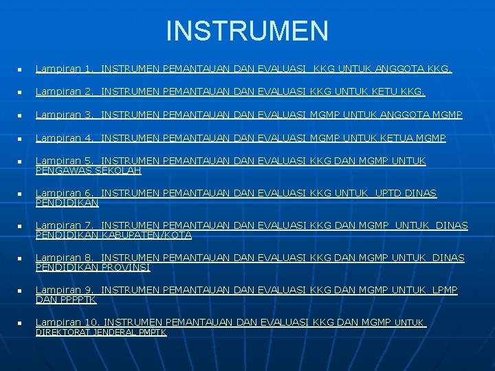 INSTRUMEN n Lampiran 1. INSTRUMEN PEMANTAUAN DAN EVALUASI KKG UNTUK ANGGOTA KKG. n Lampiran