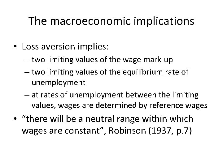 The macroeconomic implications • Loss aversion implies: – two limiting values of the wage