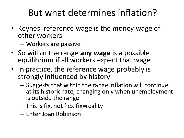 But what determines inflation? • Keynes’ reference wage is the money wage of other
