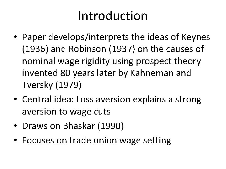 Introduction • Paper develops/interprets the ideas of Keynes (1936) and Robinson (1937) on the