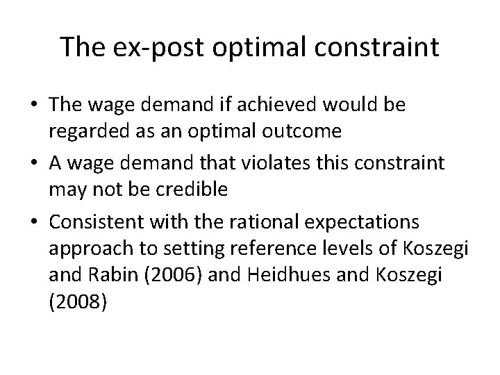 The ex-post optimal constraint • The wage demand if achieved would be regarded as