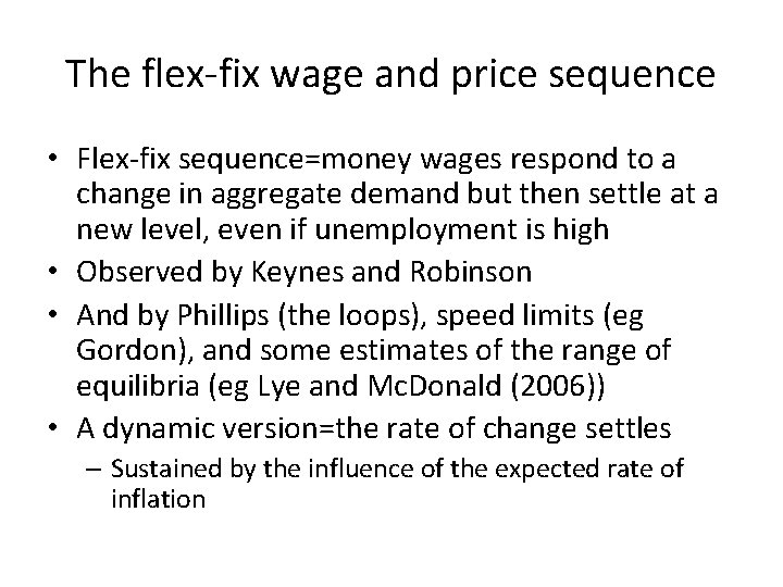 The flex-fix wage and price sequence • Flex-fix sequence=money wages respond to a change