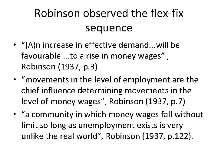 Robinson observed the flex-fix sequence • “(A)n increase in effective demand. . . will