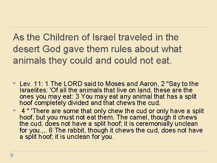 As the Children of Israel traveled in the desert God gave them rules about