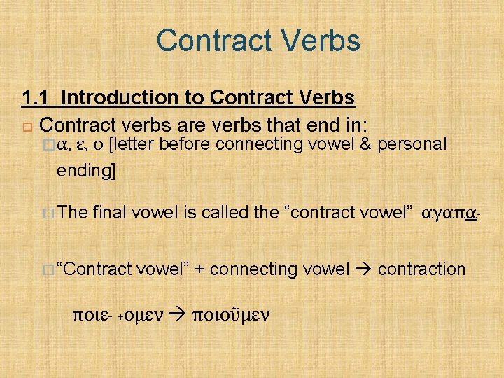 Contract Verbs 1. 1 Introduction to Contract Verbs Contract verbs are verbs that end