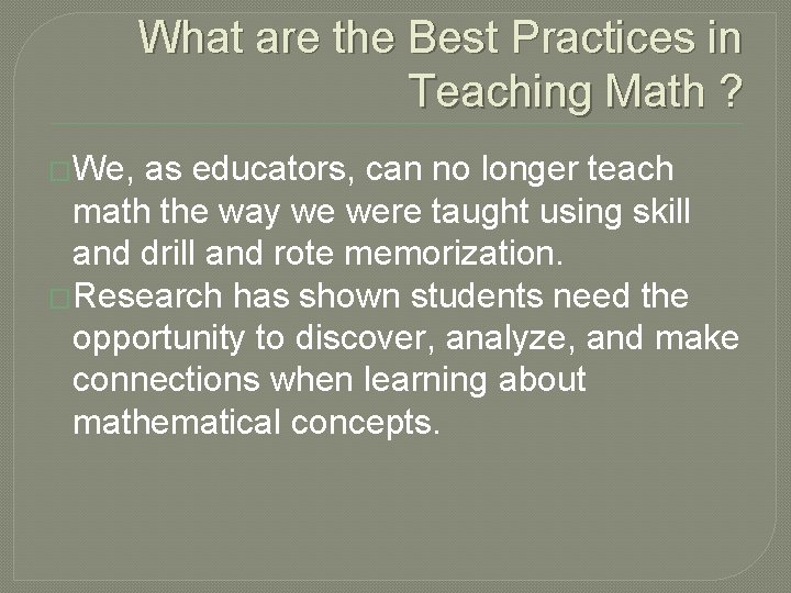 What are the Best Practices in Teaching Math ? �We, as educators, can no