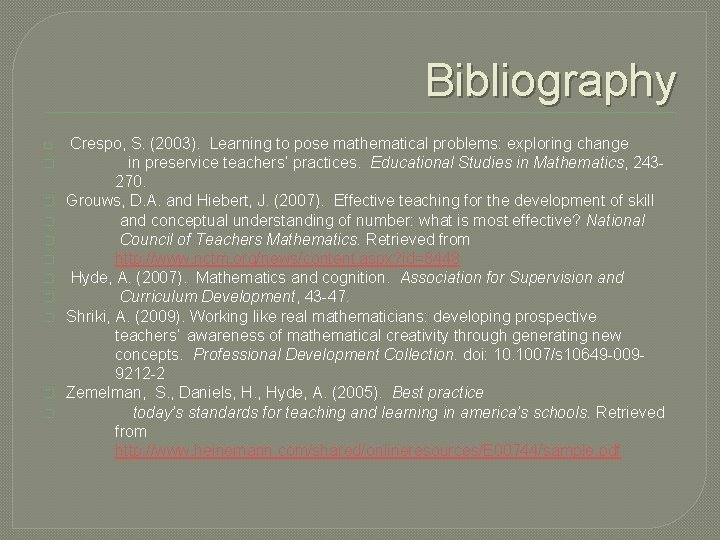 Bibliography � � � Crespo, S. (2003). Learning to pose mathematical problems: exploring change