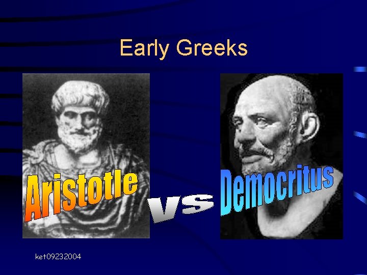 Early Greeks ket 09232004 Early Greeks ket 09232004