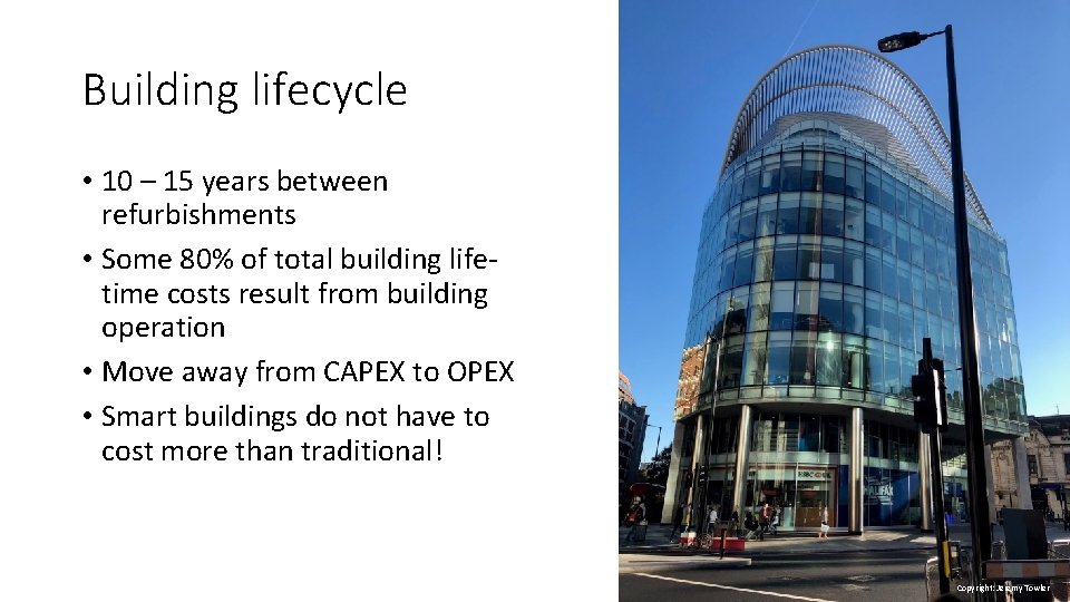 Building lifecycle • 10 – 15 years between refurbishments • Some 80% of total