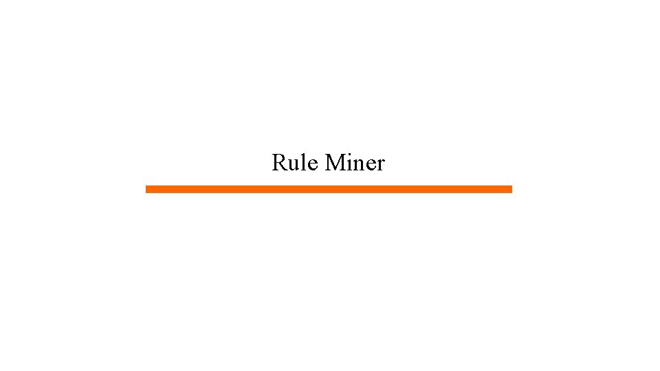 Rule Miner Rule Miner
