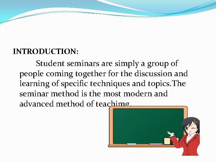 INTRODUCTION: Student seminars are simply a group of people coming together for the discussion
