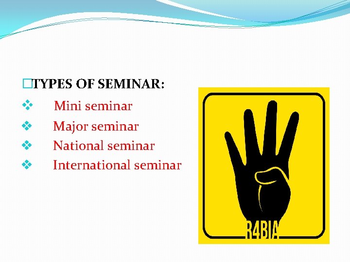�TYPES OF SEMINAR: v v Mini seminar Major seminar National seminar International seminar 
