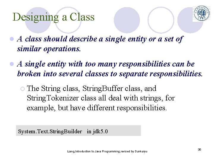 Designing a Class l A class should describe a single entity or a set Designing a Class l A class should describe a single entity or a set