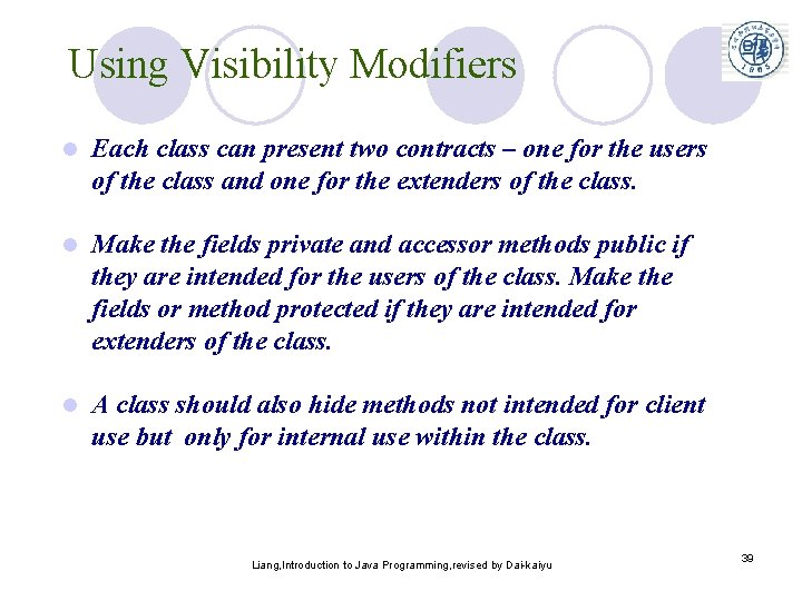 Using Visibility Modifiers l Each class can present two contracts – one for the Using Visibility Modifiers l Each class can present two contracts – one for the
