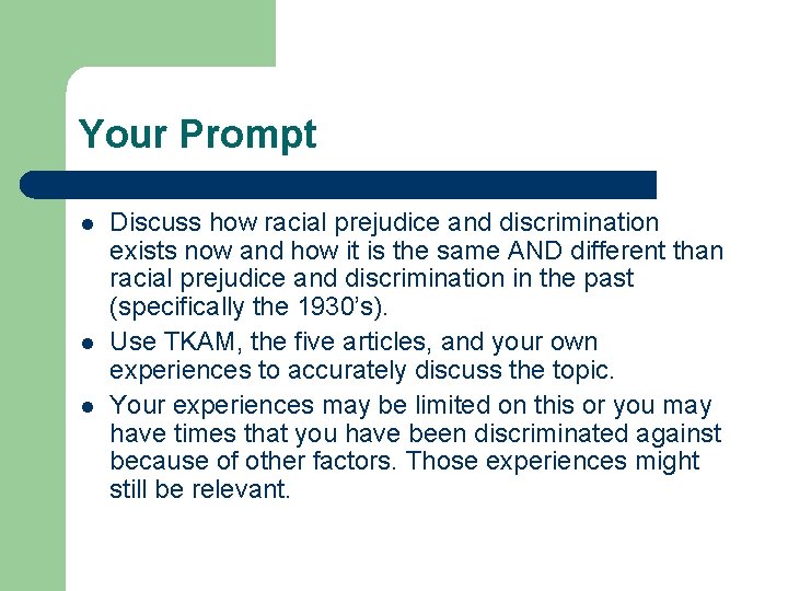 Your Prompt l l l Discuss how racial prejudice and discrimination exists now and