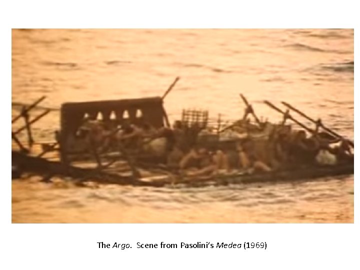 The Argo. Scene from Pasolini’s Medea (1969) 