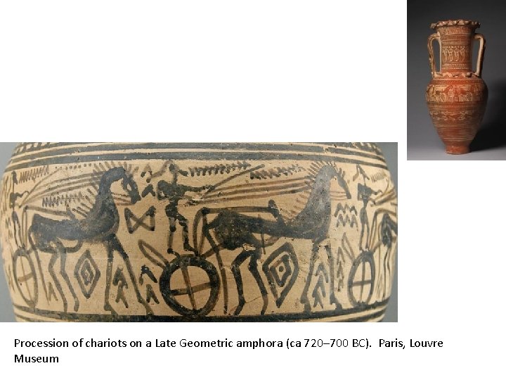 Procession of chariots on a Late Geometric amphora (ca 720– 700 BC). Paris, Louvre