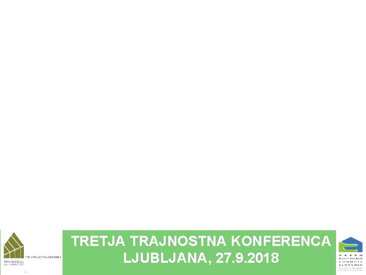 TRETJA TRAJNOSTNA KONFERENCA LJUBLJANA, 27. 9. 2018 