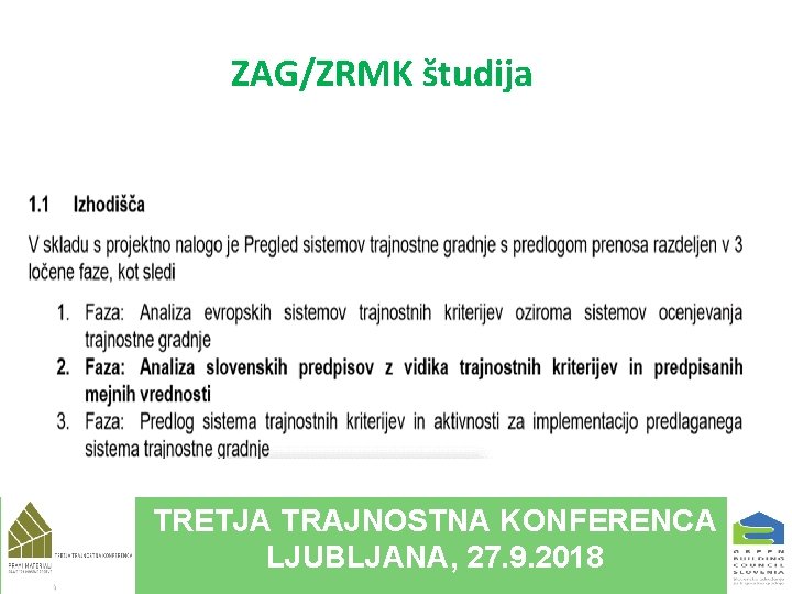 ZAG/ZRMK študija TRETJA TRAJNOSTNA KONFERENCA LJUBLJANA, 27. 9. 2018 