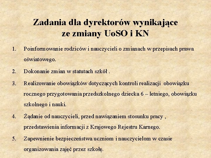 Zadania dla dyrektorów wynikające ze zmiany Uo. SO i KN 1. Poinformowanie rodziców i