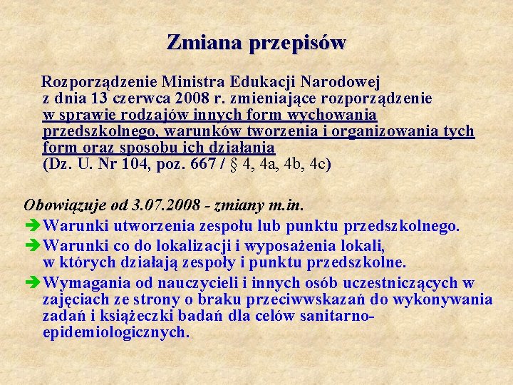 Zmiana przepisów Rozporządzenie Ministra Edukacji Narodowej z dnia 13 czerwca 2008 r. zmieniające rozporządzenie