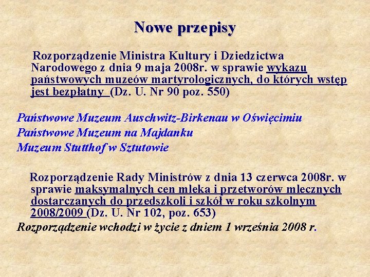 Nowe przepisy Rozporządzenie Ministra Kultury i Dziedzictwa Narodowego z dnia 9 maja 2008 r.