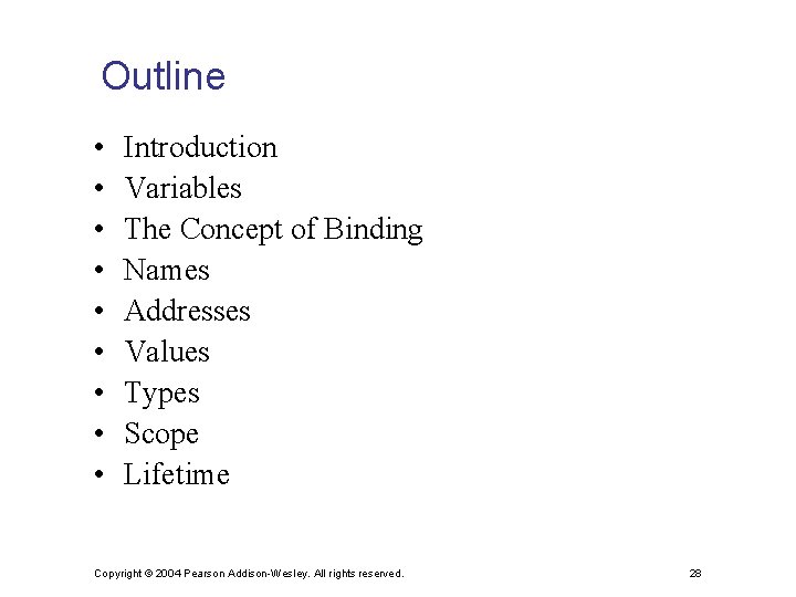 Outline • • • Introduction Variables The Concept of Binding Names Addresses Values Types