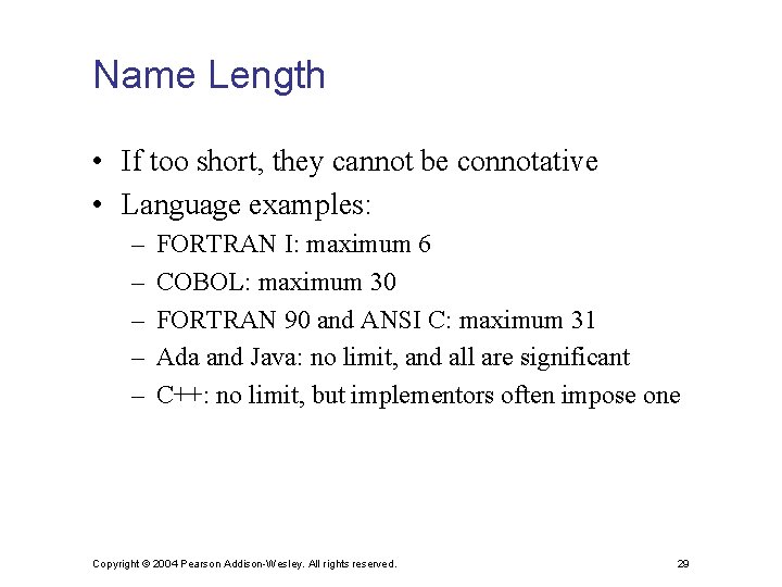 Name Length • If too short, they cannot be connotative • Language examples: –