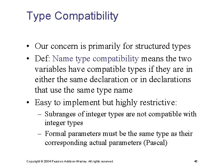 Type Compatibility • Our concern is primarily for structured types • Def: Name type
