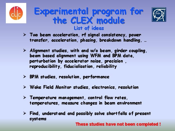 Experimental program for the CLEX module List of ideas Ø Two beam acceleration, rf