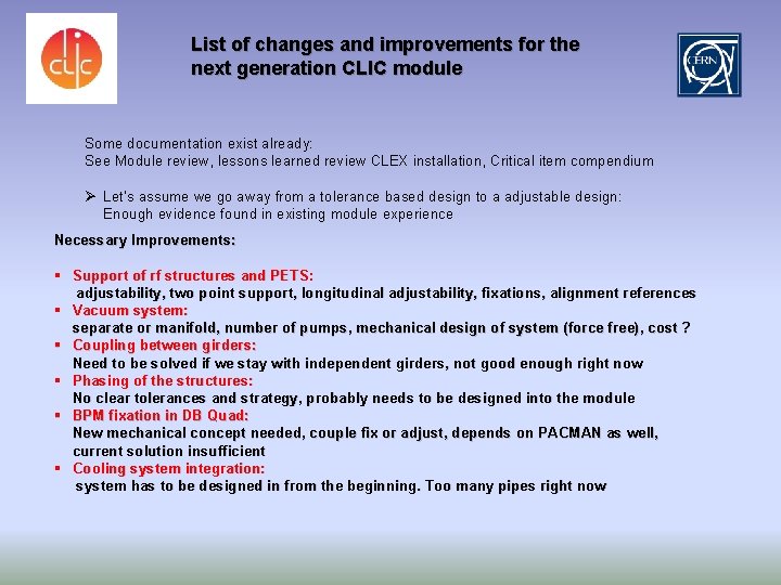 List of changes and improvements for the next generation CLIC module Some documentation exist