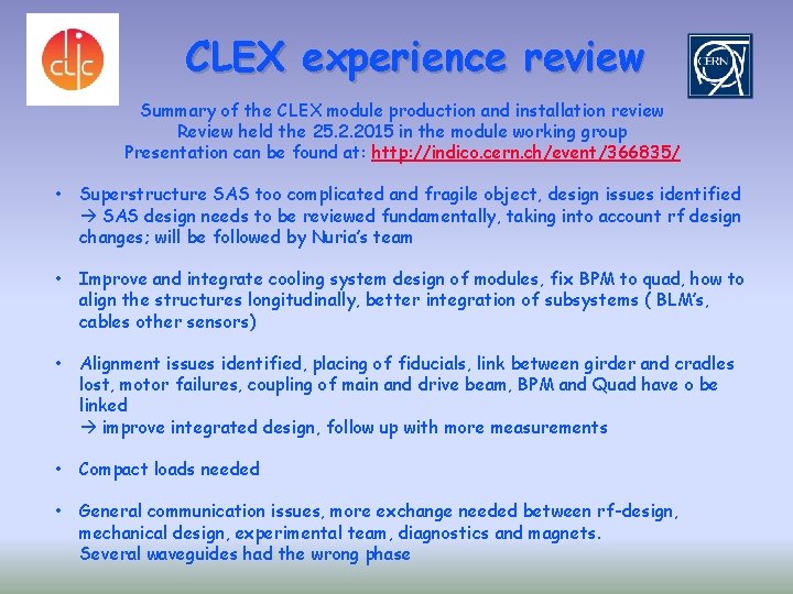 CLEX experience review Summary of the CLEX module production and installation review Review held