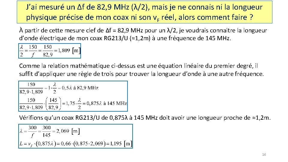 J’ai mesuré un Δf de 82, 9 MHz (λ/2), mais je ne connais ni