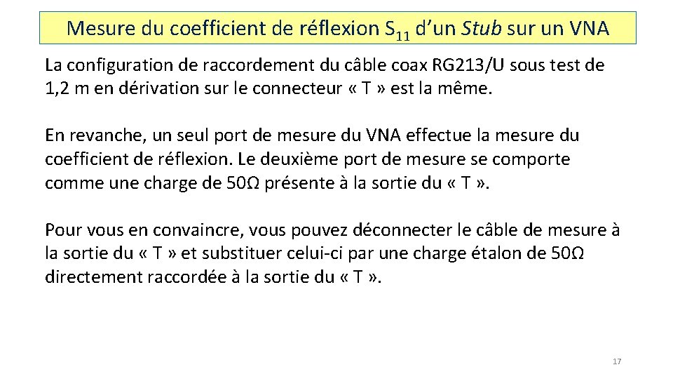 Mesure du coefficient de réflexion S 11 d’un Stub sur un VNA La configuration