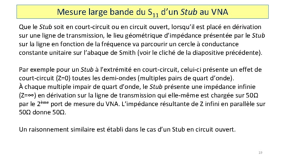 Mesure large bande du S 11 d’un Stub au VNA Que le Stub soit