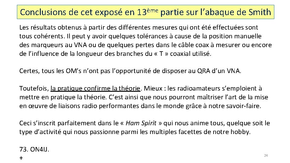 Conclusions de cet exposé en 13ème partie sur l’abaque de Smith Les résultats obtenus