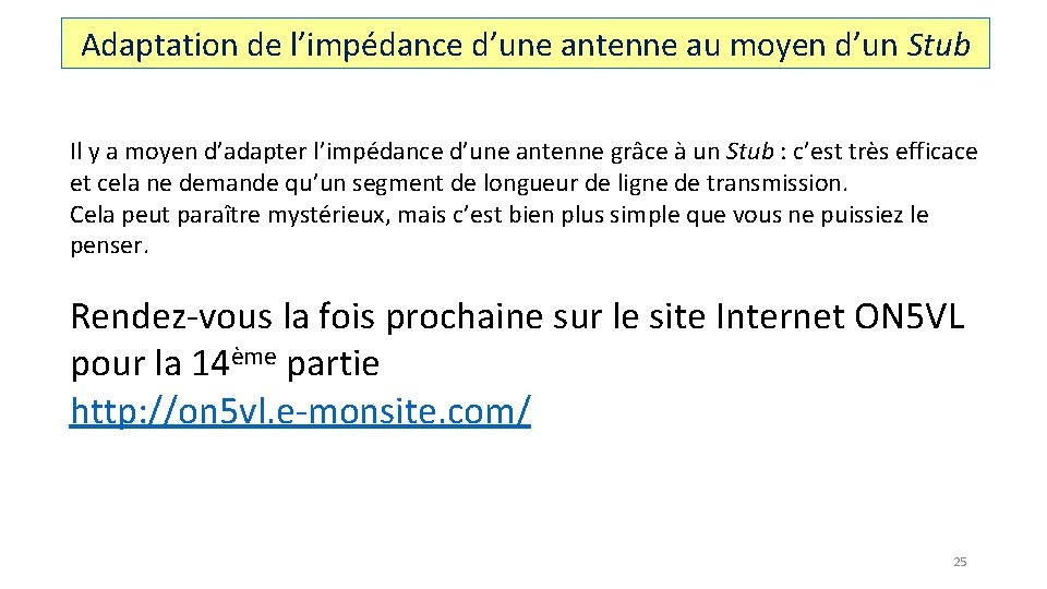 Adaptation de l’impédance d’une antenne au moyen d’un Stub Il y a moyen d’adapter