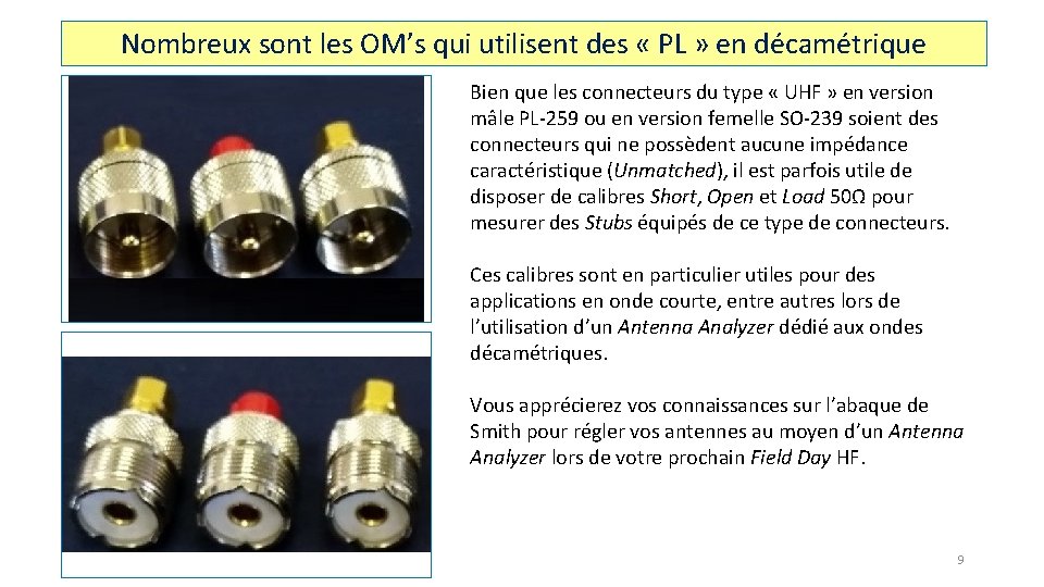 Nombreux sont les OM’s qui utilisent des « PL » en décamétrique Bien que