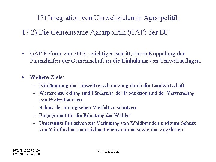 17) Integration von Umweltzielen in Agrarpolitik 17. 2) Die Gemeinsame Agrarpolitik (GAP) der EU