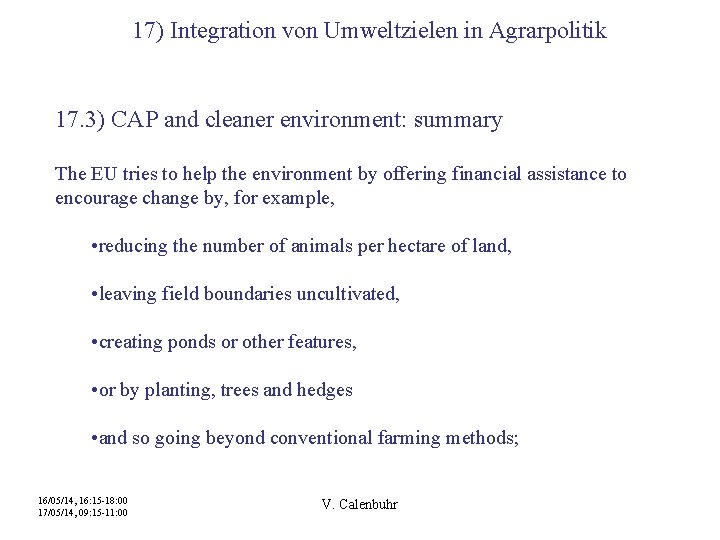 17) Integration von Umweltzielen in Agrarpolitik 17. 3) CAP and cleaner environment: summary The