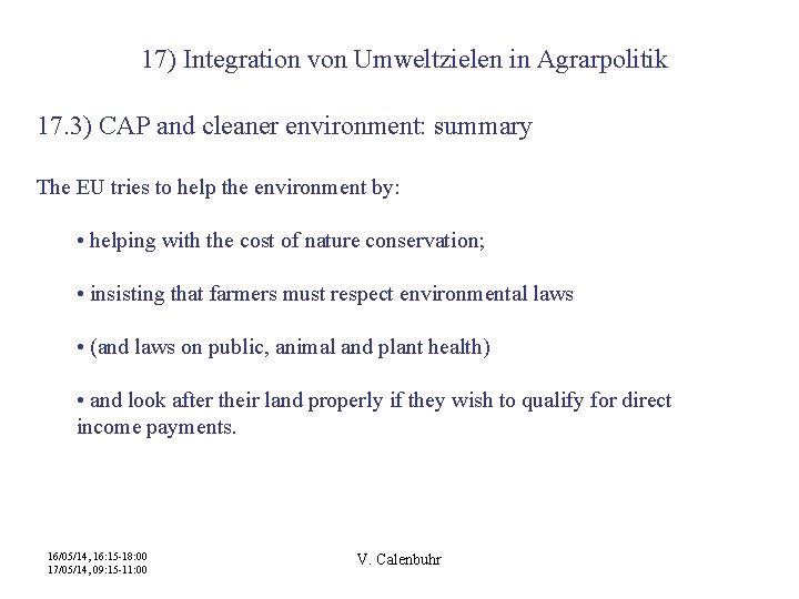 17) Integration von Umweltzielen in Agrarpolitik 17. 3) CAP and cleaner environment: summary The