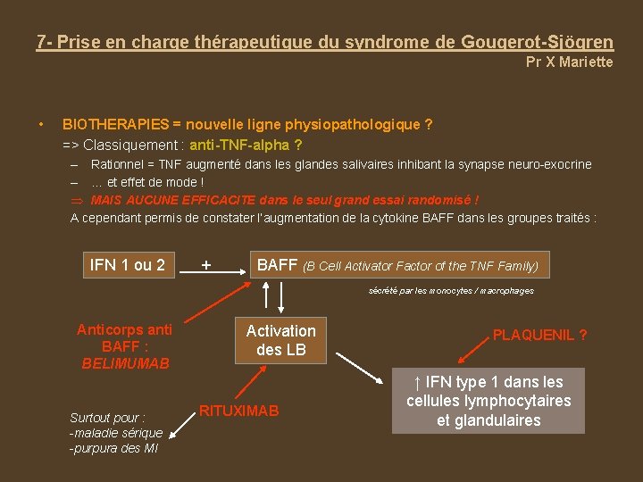 7 - Prise en charge thérapeutique du syndrome de Gougerot-Sjögren Pr X Mariette •