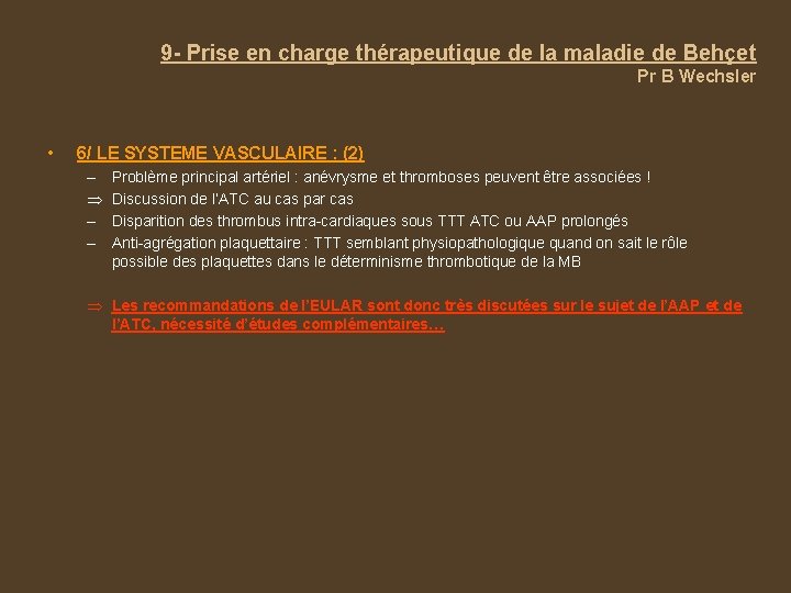 9 - Prise en charge thérapeutique de la maladie de Behçet Pr B Wechsler