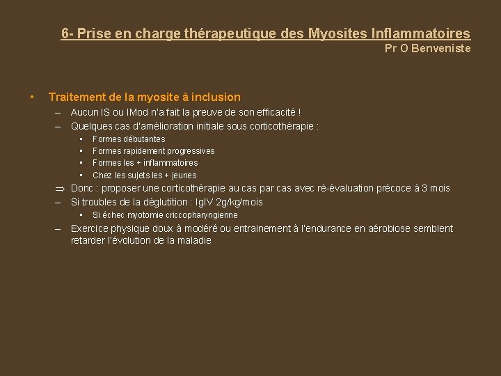 6 - Prise en charge thérapeutique des Myosites Inflammatoires Pr O Benveniste • Traitement