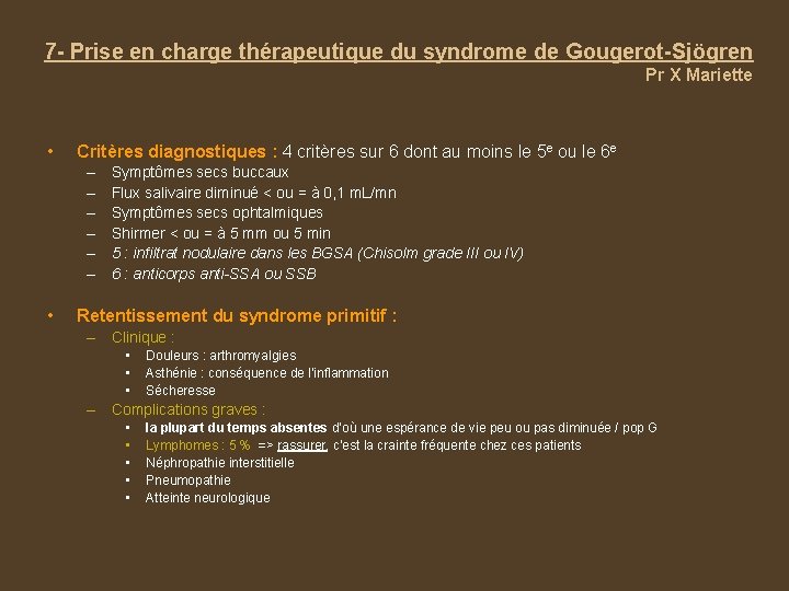 7 - Prise en charge thérapeutique du syndrome de Gougerot-Sjögren Pr X Mariette •