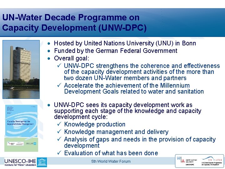 UN-Water Decade Programme on Capacity Development (UNW-DPC) Hosted by United Nations University (UNU) in